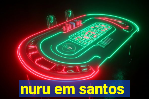 nuru em santos